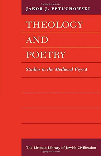 Theology and Poetry Studies in the Medieval Piyyut