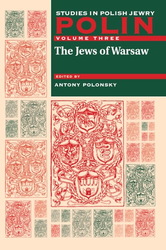 Polin: Studies in Polish Jewry Volume 3: The Jews of Warsaw