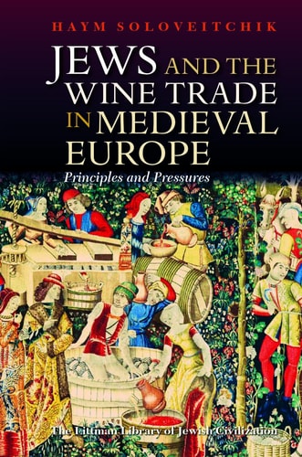 Jews and the Wine Trade in Medieval Europe Principles and Pressures