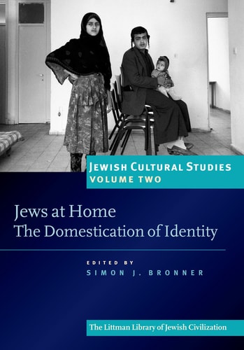 Jews at Home: The Domestication of Identity (Jewish Cultural Studies)