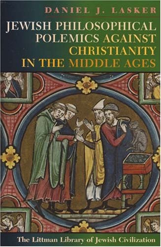 Jewish Philosophical Polemics Against Christianity in the Middle Ages: With a New Introduction