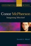 Conor McPherson: Imagining Mischief