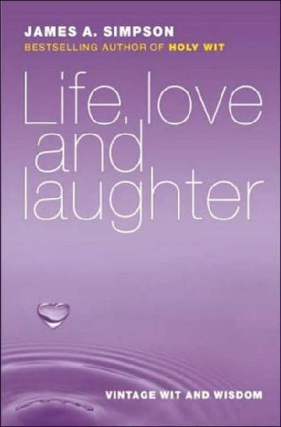 Life, Love and Laughter: Vintage Wit and Wisdom