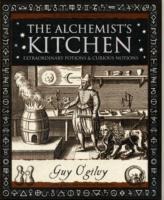 Alchemists Kitchen: Extraordinary Potions and Curious Notions