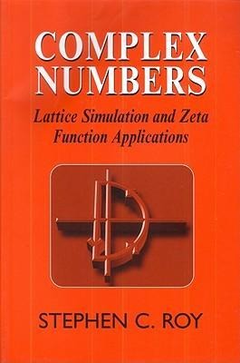 Complex Numbers: Lattice Simulation and Zeta Function Applications