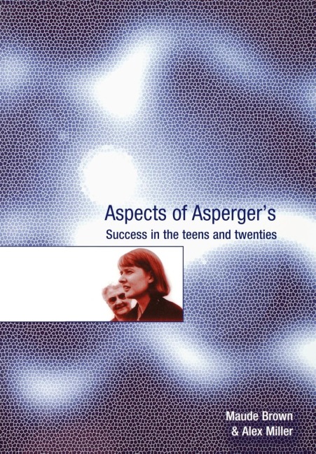 Aspects of Aspergers: Success in the Teens and Twenties