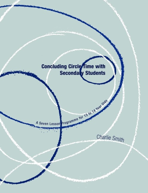 Concluding Circle Time with Secondary Students: A Seven Lesson Programme for 13 to 14 Year Olds