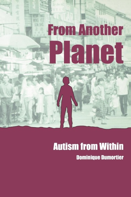 From Another Planet: Autism from Within
