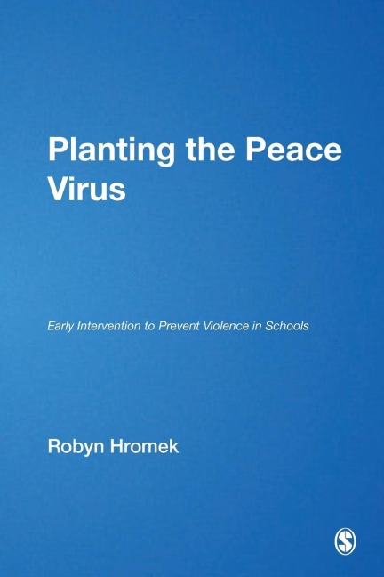 Planting the Peace Virus: Early Intervention to Prevent Violence in Schools