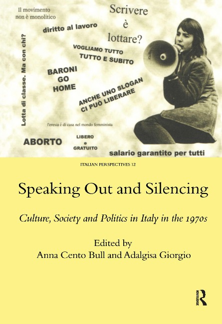 Speaking Out and Silencing: Culture, Society and Politics in Italy in the 1970s