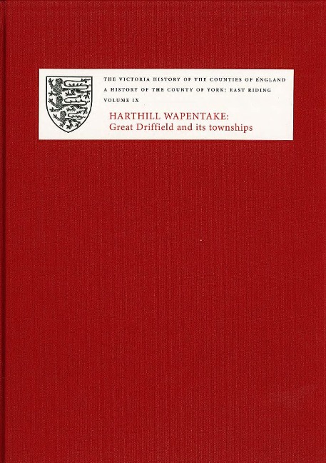 A History of the County of York: East Riding: Volume IX: Harthill Wapentake, Bainton Beacon Division. Great Driffield and Its Townships
