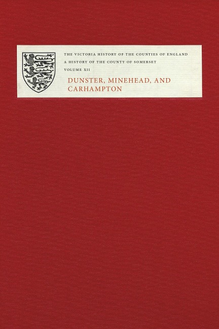 A History of the County of Somerset: Volume XII: Dunster, Minehead, and Carhampton