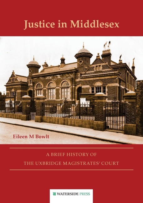 Justice in Middlesex: A Brief History of the Uxbridge Magistrates Court