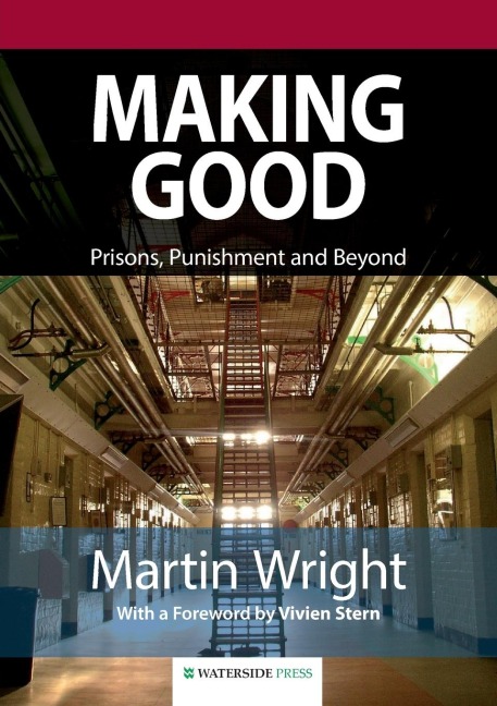 Making Good: Prisons, Punishment and Beyond (Second Edition)