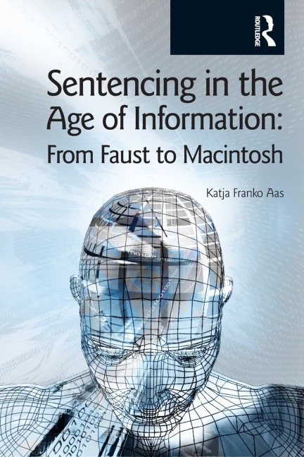Sentencing in the Age of Information: From Faust to Macintosh