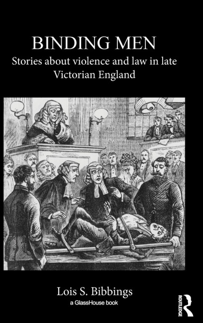 Binding Men: Stories About Violence and Law in Late Victorian England
