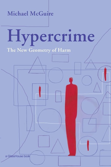 Hypercrime: The New Geometry of Harm