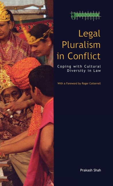Legal Pluralism in Conflict: Coping with Cultural Diversity in Law