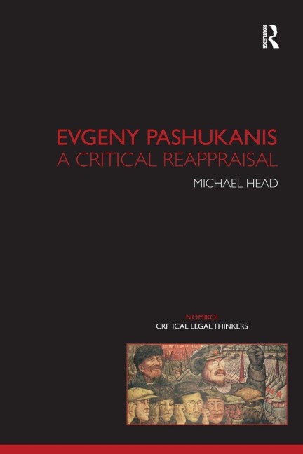 Evgeny Pashukanis: A Critical Reappraisal