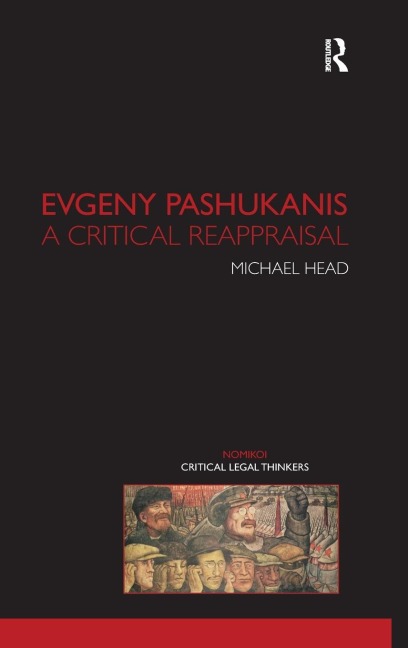 Evgeny Pashukanis: A Critical Reappraisal