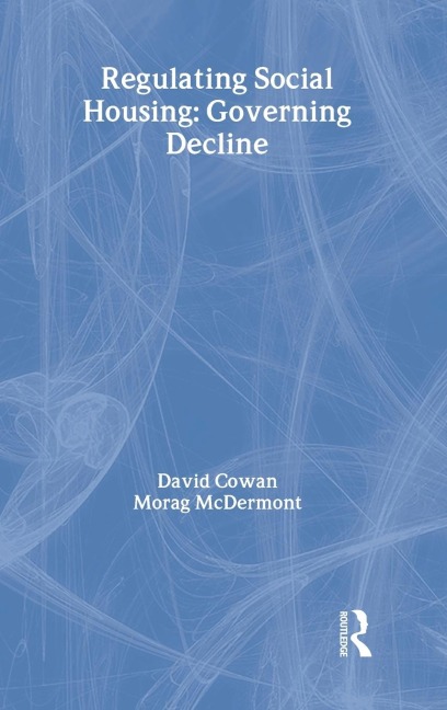 Regulating Social Housing: Governing Decline