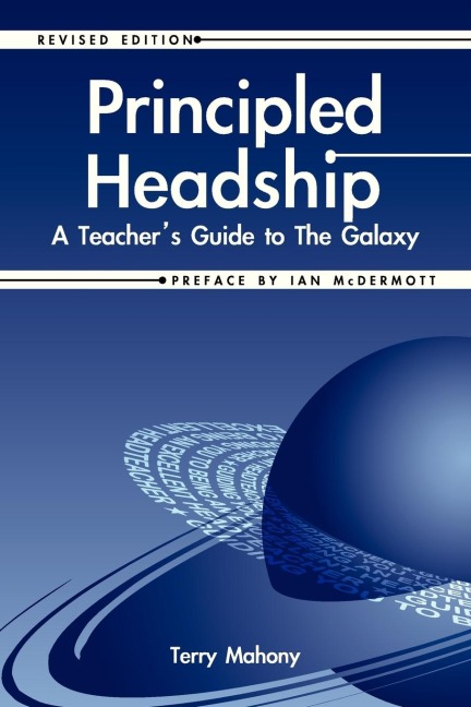 Principled Headship: A Teachers Guide to the Galaxy