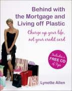 Behind with the Mortgage and Living Off Plastic: Charge Up Your Life, Not Your Credit Card