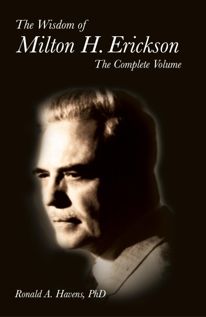 The Wisdom of Milton H. Erickson