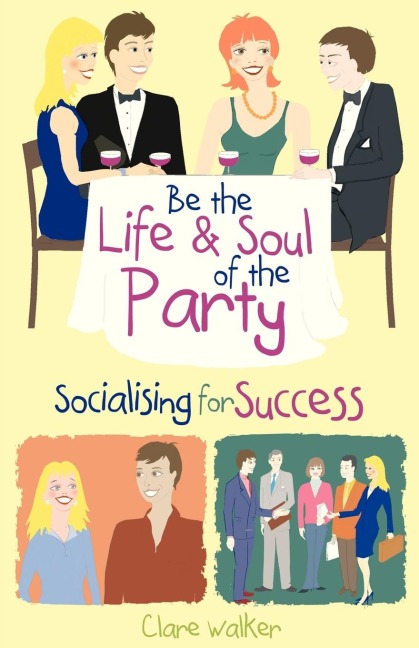 Be the Life & Soul of the Party: Socialising for Success