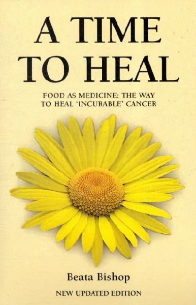 A Time to Heal: Teaching the Whole Body to Beat Incurable Cancer