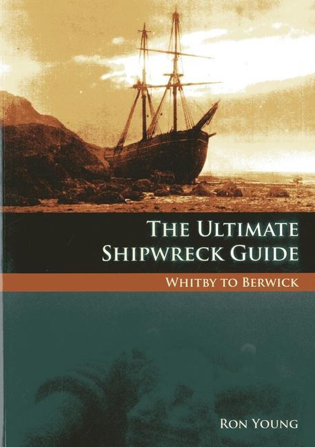 Ultimate Shipwreck Guide: Whitby to Berwick