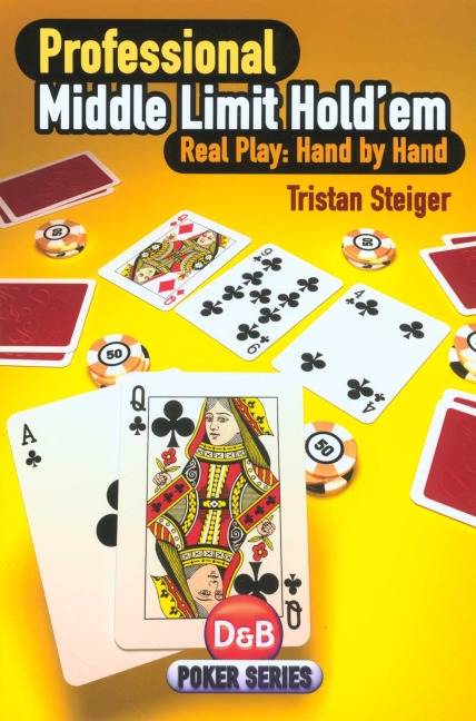 Professional Middle Limit Hold 'em: Real Play - Hand by Hand