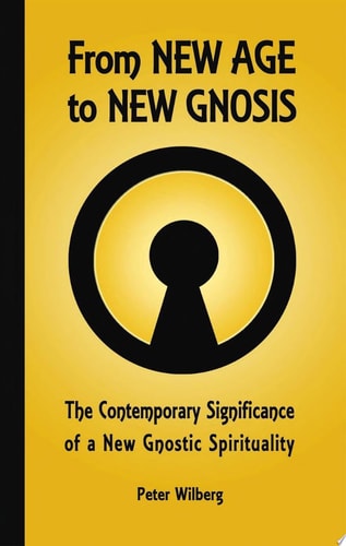 From New Age to New Gnosis The Contemporary Significance of a New Gnostic Spirituality
