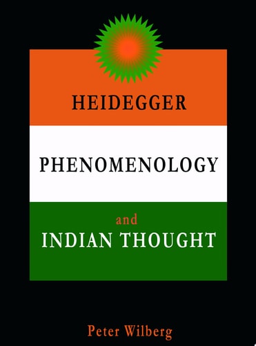 Heidegger, Phenomenology and Indian Thought