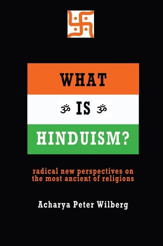 What is Hinduism? Radical New Perspectives on the Most Ancient of Religions
