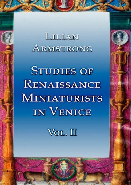 Studies of Renaissance Miniaturists in Venice Vol II
