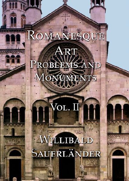 Romanesque Art, Vol. II: Problems and Monuments Vol. II