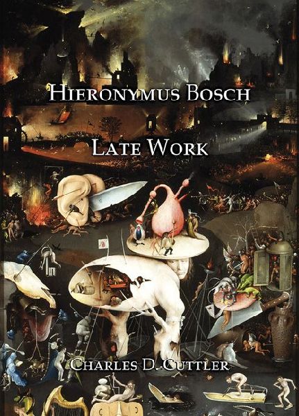 Hieronymus Bosch: Late Work