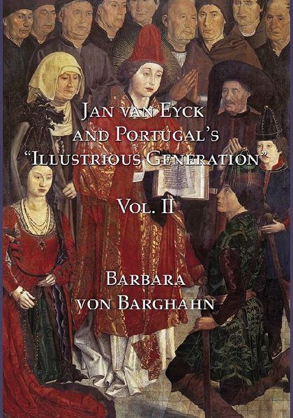 Jan van Eyck and Portugal's 'Illustrious Generation' Vol. II: Volume II: Plates