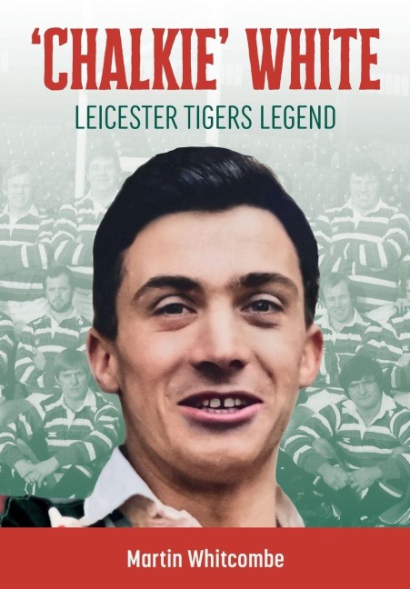 Chalkie White: Leicester Tigers Legend