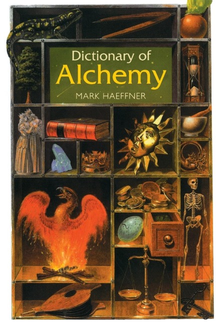 Dictionary of Alchemy: From Maria Prophetessa to Isaac Newton