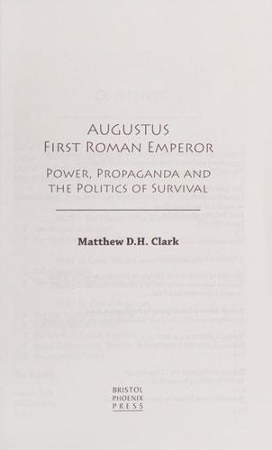 Augustus, First Roman Emperor Power, Propaganda and the Politics of Survival