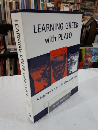 Learning Greek with Plato A Beginner's Course in Classical Greek, Based on Plato, Meno 70a1 - 81e6