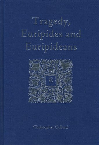 Tragedy, Euripides and Euripideans (Collected Essays)