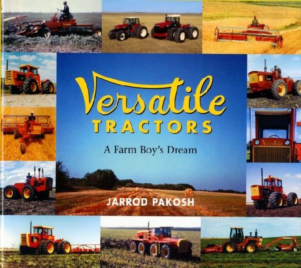 Versatile Tractors: A Farm Boys Dream