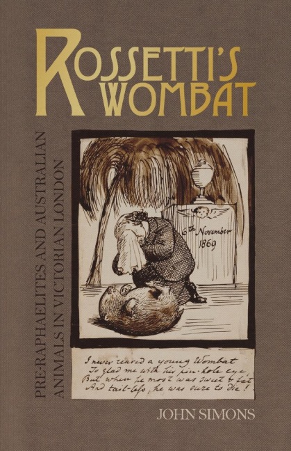 Rossettis Wombat: Pre-Raphaelites and Australian Animals in Victorian London