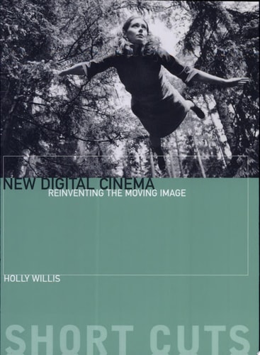 New Digital Cinema Reinventing the Moving Image