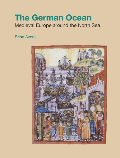 The German Ocean: Medieval Europe around the North Sea