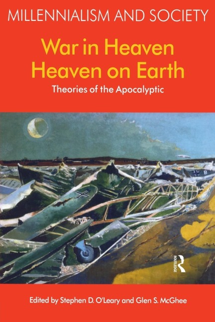 War in Heaven/Heaven on Earth: Theories of the Apocalyptic