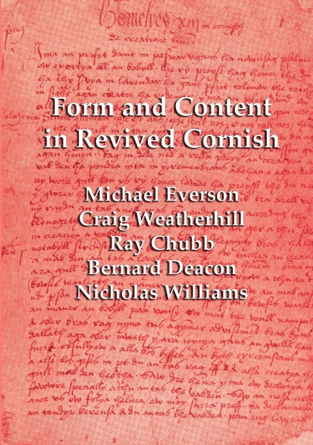 Form and Content in Revived Cornish: Reviews and essays in criticism of Kernowek Kemyn